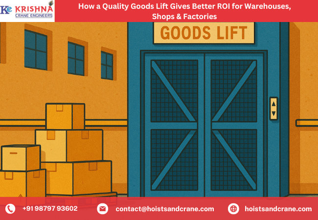 How a Quality Goods Lift Gives Better ROI for Warehouses, Shops & Factories